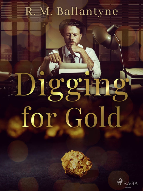 Digging for Gold – E-bok – Laddas ner-Digitala böcker-Axiell-peaceofhome.se