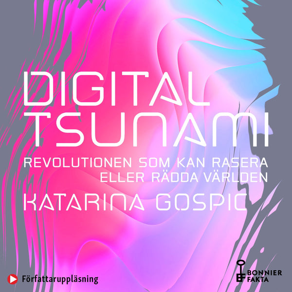 Digital tsunami : revolutionen som kan rasera eller rädda världen – Ljudbok – Laddas ner-Digitala böcker-Axiell-peaceofhome.se