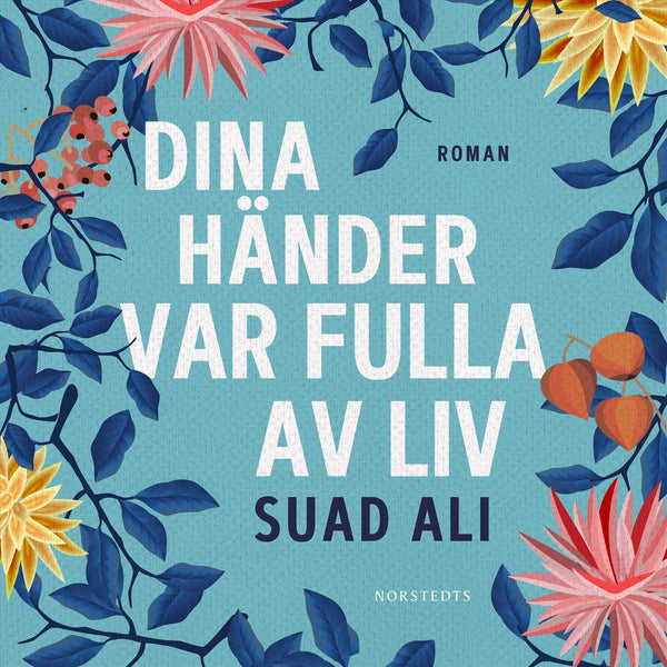 Dina händer var fulla av liv – Ljudbok – Laddas ner-Digitala böcker-Axiell-peaceofhome.se