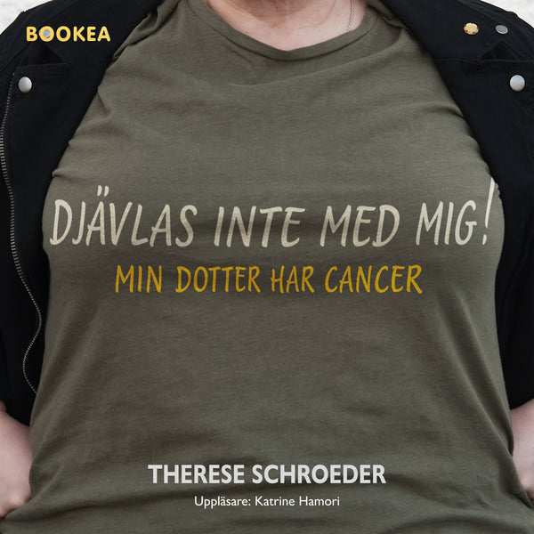 Djävlas inte med mig! : min dotter har cancer – Ljudbok – Laddas ner-Digitala böcker-Axiell-peaceofhome.se