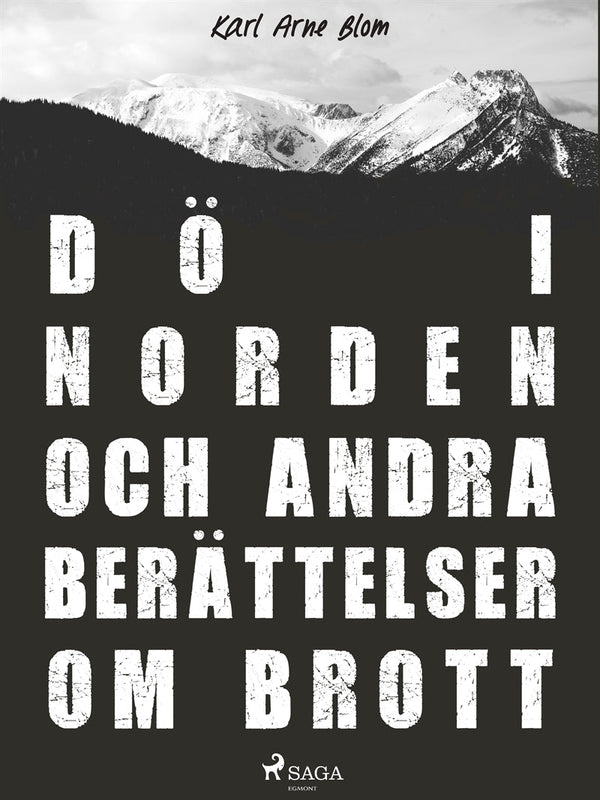 Dö i Norden och andra berättelser om brott – E-bok – Laddas ner-Digitala böcker-Axiell-peaceofhome.se