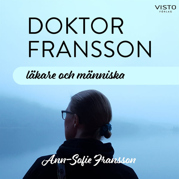 Doktor Fransson : läkare och människa – Ljudbok – Laddas ner-Digitala böcker-Axiell-peaceofhome.se