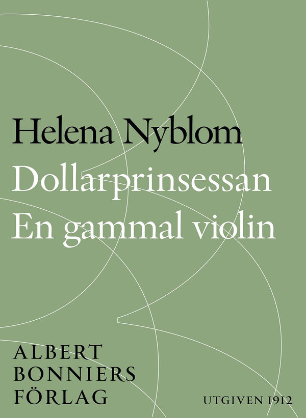 Dollarprinsessan och En gammal violin – E-bok – Laddas ner-Digitala böcker-Axiell-peaceofhome.se