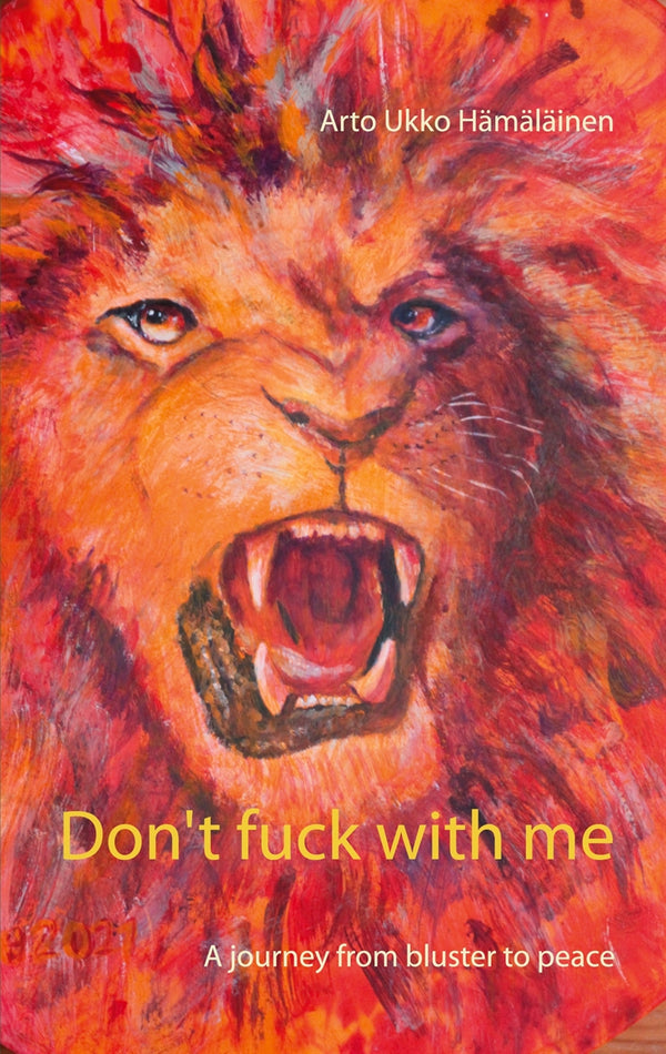 Don't fuck with me: A journey from bluster to peace – E-bok – Laddas ner-Digitala böcker-Axiell-peaceofhome.se