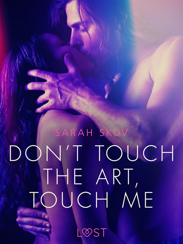 Don’t touch the art, touch me - Erotic Short Story – E-bok – Laddas ner-Digitala böcker-Axiell-peaceofhome.se