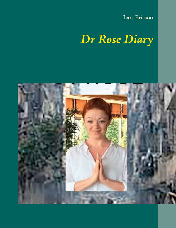 Dr Rose Diary – E-bok – Laddas ner-Digitala böcker-Axiell-peaceofhome.se