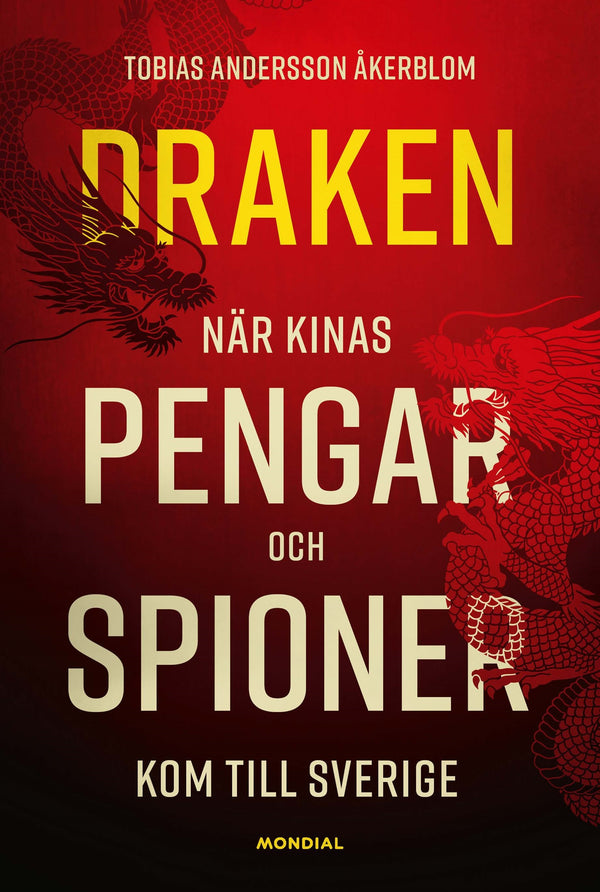 Draken : När Kinas pengar och spioner kom till Sverige – E-bok – Laddas ner-Digitala böcker-Axiell-peaceofhome.se