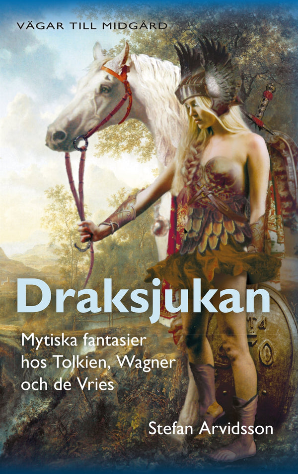 Draksjukan : Mytiska fantasier hos Tolkien, Wagner och de Vries – E-bok – Laddas ner-Digitala böcker-Axiell-peaceofhome.se