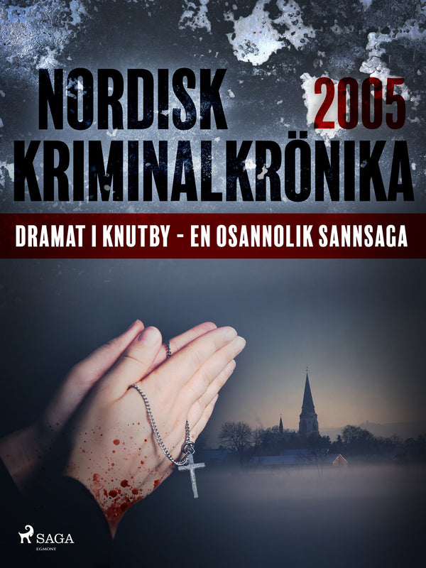 Dramat i Knutby - en osannolik sannsaga – E-bok – Laddas ner-Digitala böcker-Axiell-peaceofhome.se
