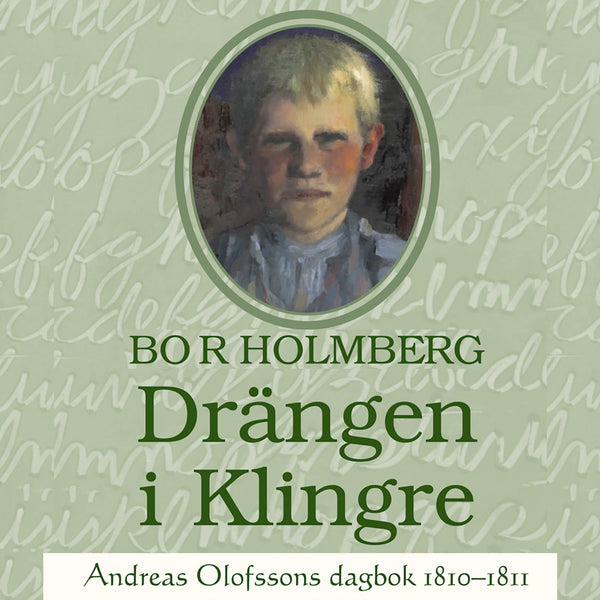 Drängen i Klingre : Andreas Olofssons dagbok 1810-1811 – Ljudbok – Laddas ner-Digitala böcker-Axiell-peaceofhome.se