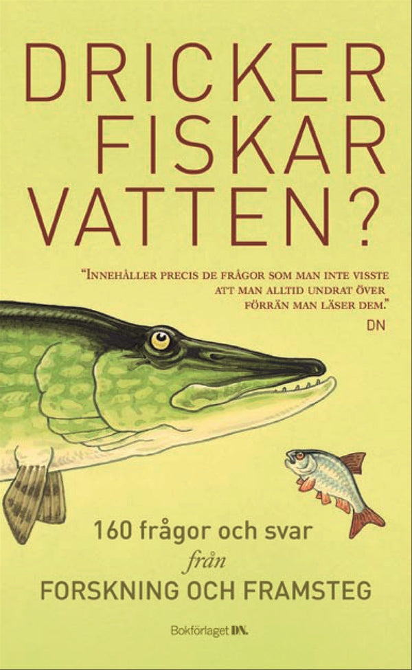 Dricker fiskar vatten? : 156 frågor och svar från Forskning och Framsteg – E-bok – Laddas ner-Digitala böcker-Axiell-peaceofhome.se