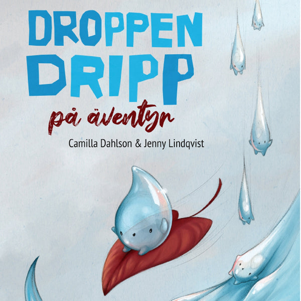 Droppen Dripp på äventyr – E-bok – Laddas ner-Digitala böcker-Axiell-peaceofhome.se