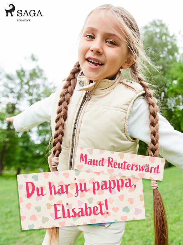 Du har ju pappa, Elisabet – E-bok – Laddas ner-Digitala böcker-Axiell-peaceofhome.se
