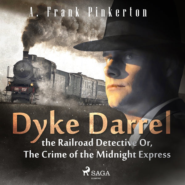 Dyke Darrel the Railroad Detective Or, The Crime of the Midnight Express – Ljudbok – Laddas ner-Digitala böcker-Axiell-peaceofhome.se