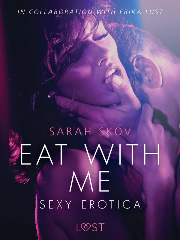 Eat with Me - Sexy erotica – E-bok – Laddas ner-Digitala böcker-Axiell-peaceofhome.se