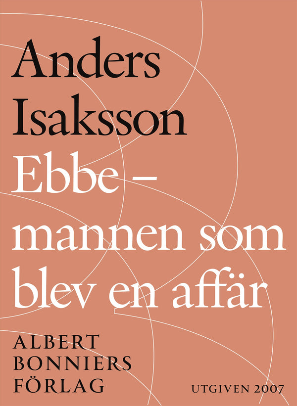 Ebbe - mannen som blev en affär : Historien om Ebbe Carlsson – E-bok – Laddas ner-Digitala böcker-Axiell-peaceofhome.se