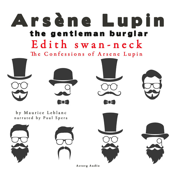Edith Swan-Neck, the Confessions of Arsène Lupin – Ljudbok – Laddas ner-Digitala böcker-Axiell-peaceofhome.se