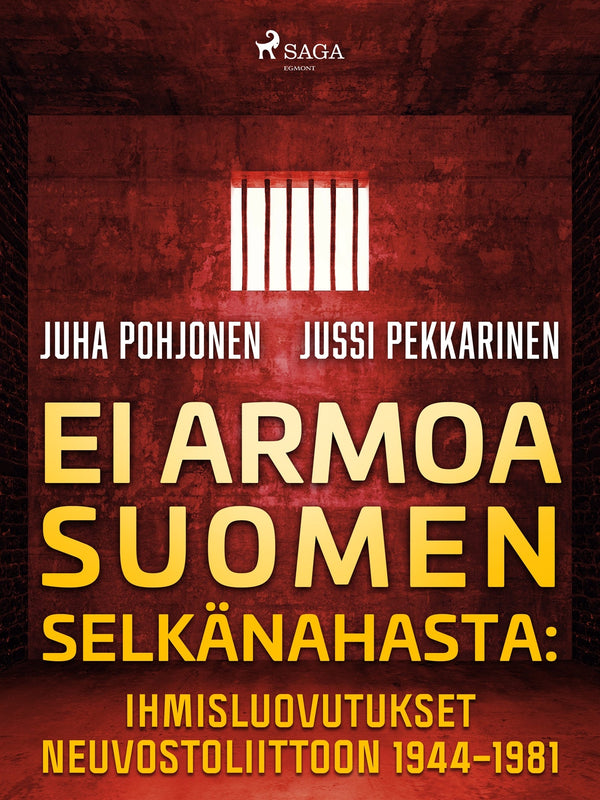 Ei armoa Suomen selkänahasta: Ihmisluovutukset Neuvostoliittoon 1944–1981 – E-bok – Laddas ner-Digitala böcker-Axiell-peaceofhome.se