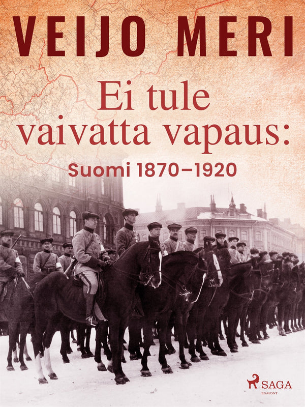 Ei tule vaivatta vapaus: Suomi 1870–1920 – E-bok – Laddas ner-Digitala böcker-Axiell-peaceofhome.se