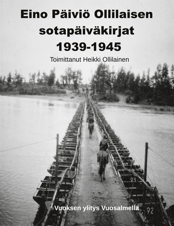 Eino Päiviö Ollilaisen sotapäiväkirjat 1939-1945 – E-bok – Laddas ner-Digitala böcker-Axiell-peaceofhome.se