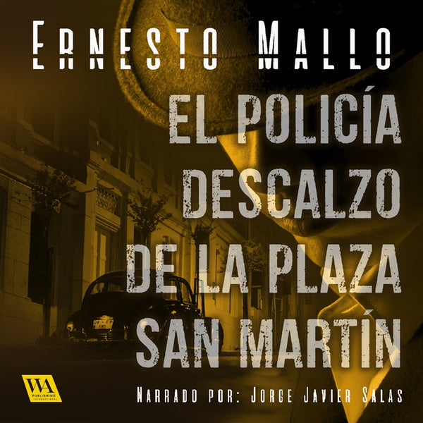 El policía descalzo de la Plaza San Martín – Ljudbok – Laddas ner-Digitala böcker-Axiell-peaceofhome.se