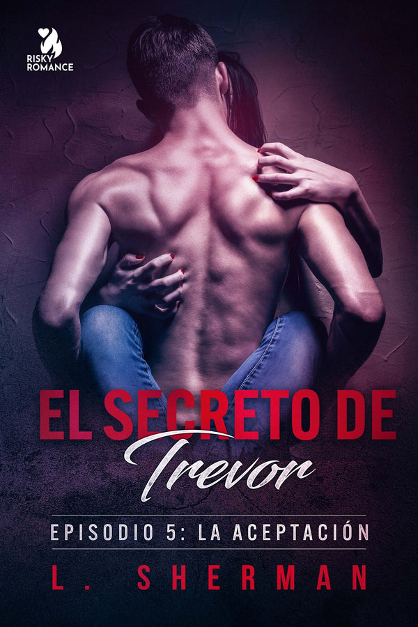 El secreto de Trevor, Episodio 5: La aceptación – E-bok – Laddas ner-Digitala böcker-Axiell-peaceofhome.se