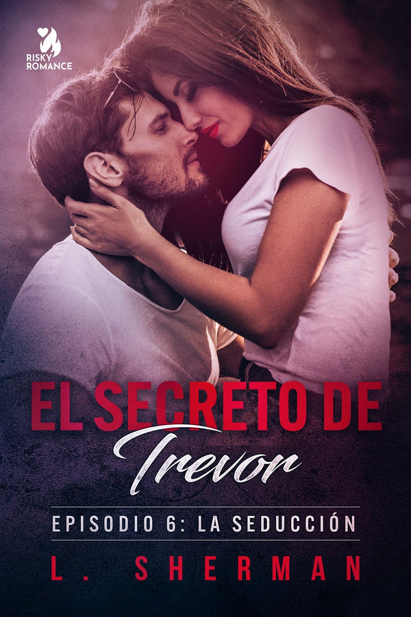 El secreto de Trevor, Episodio 6: La seducción – E-bok – Laddas ner-Digitala böcker-Axiell-peaceofhome.se