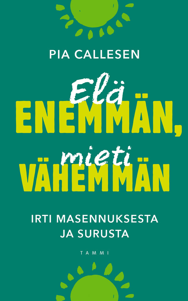 Elä enemmän, mieti vähemmän – E-bok – Laddas ner-Digitala böcker-Axiell-peaceofhome.se