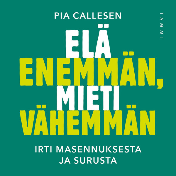 Elä enemmän, mieti vähemmän – Ljudbok – Laddas ner-Digitala böcker-Axiell-peaceofhome.se