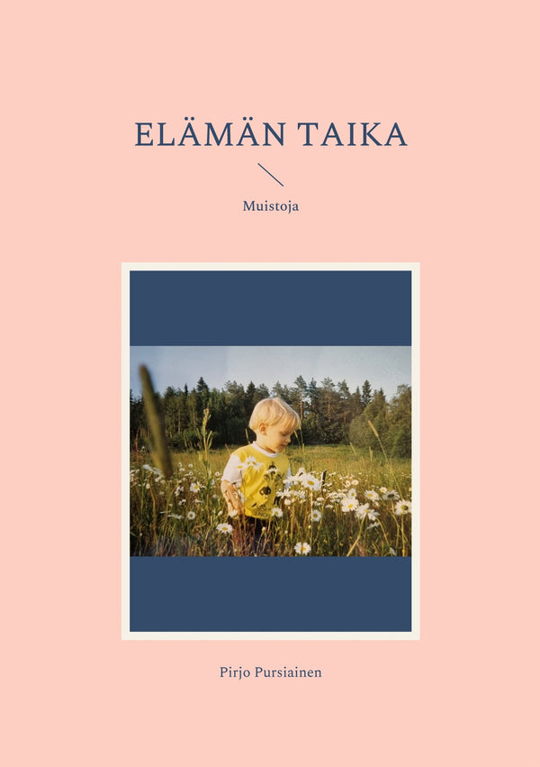 Elämän taika: Muistoja – E-bok – Laddas ner-Digitala böcker-Axiell-peaceofhome.se