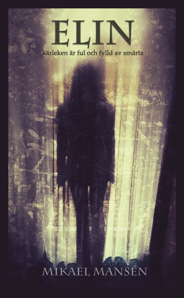 Elin - kärleken är ful och fylld av smärta – E-bok – Laddas ner