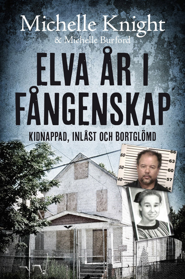 Elva år i fångenskap : kidnappad, inlåst och bortglömd – E-bok – Laddas ner-Digitala böcker-Axiell-peaceofhome.se