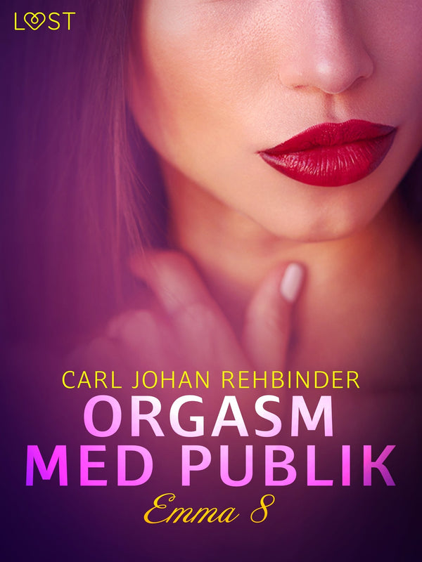 Emma 8: Orgasm med publik - Erotisk novell – E-bok – Laddas ner-Digitala böcker-Axiell-peaceofhome.se