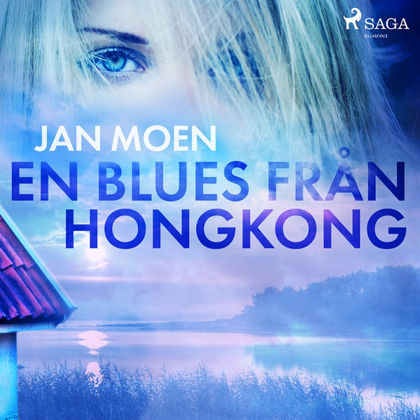 En blues från Hongkong – Ljudbok – Laddas ner-Digitala böcker-Axiell-peaceofhome.se
