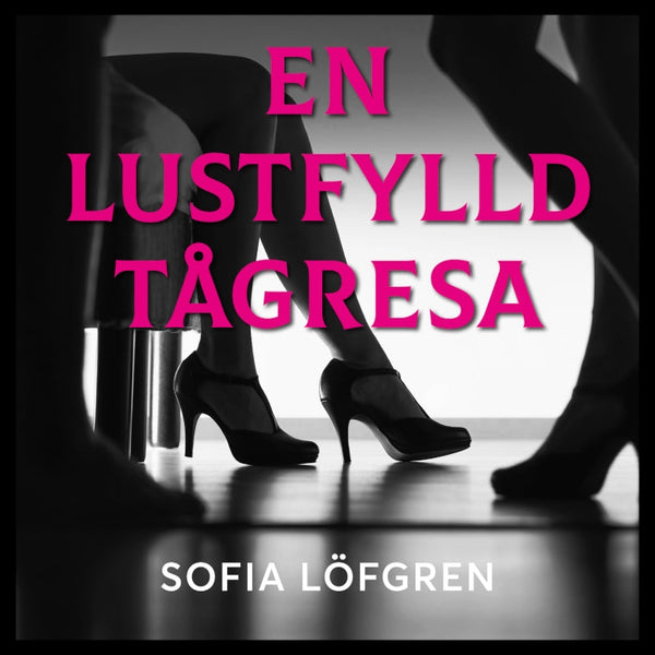 En lustfylld tågresa – E-bok – Laddas ner-Digitala böcker-Axiell-peaceofhome.se