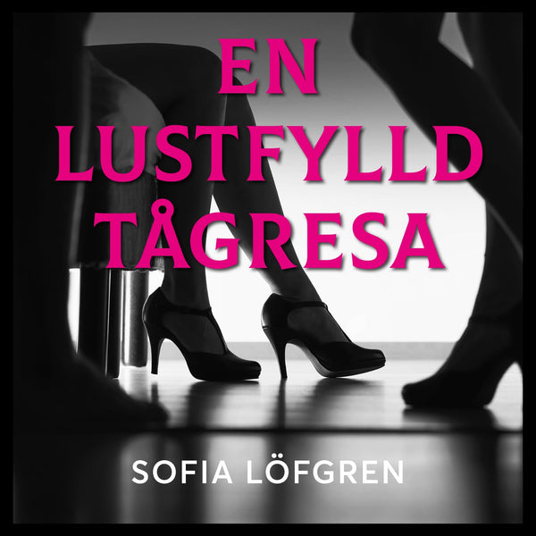 En lustfylld tågresa – Ljudbok – Laddas ner-Digitala böcker-Axiell-peaceofhome.se