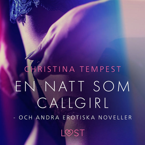 En natt som Callgirl - och andra erotiska noveller – Ljudbok – Laddas ner-Digitala böcker-Axiell-peaceofhome.se