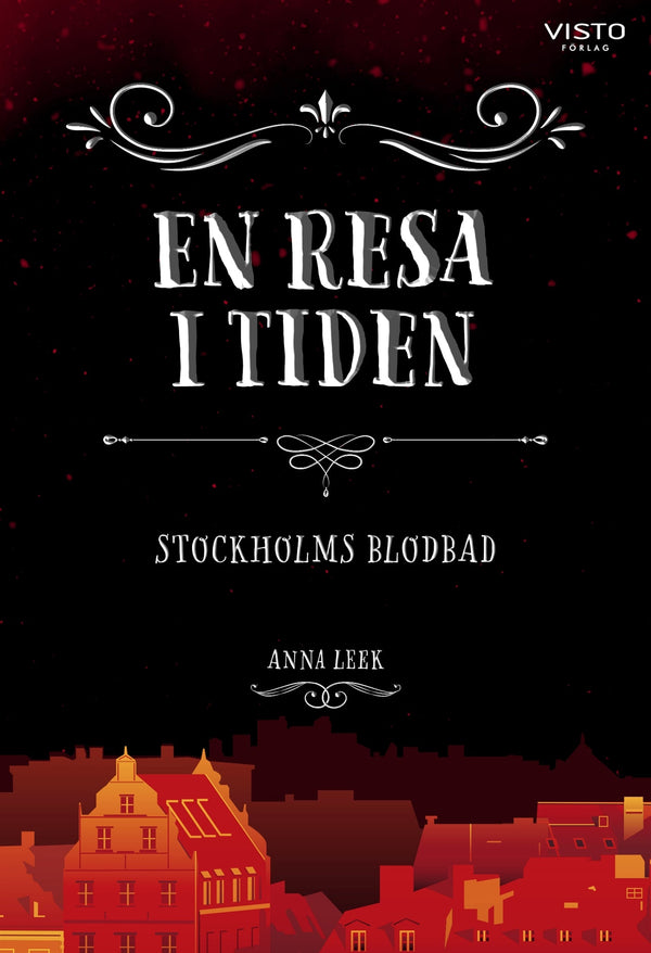 En resa i tiden: Stockholms blodbad – E-bok – Laddas ner-Digitala böcker-Axiell-peaceofhome.se