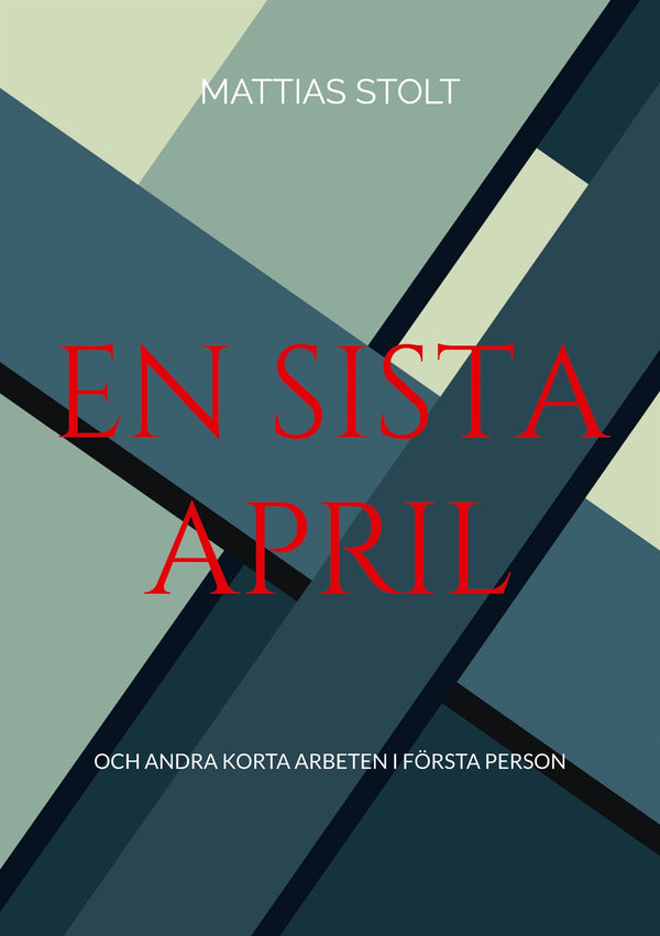 En sista April: och andra korta arbeten i första person – E-bok – Laddas ner-Digitala böcker-Axiell-peaceofhome.se