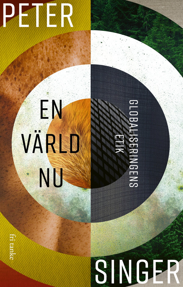 En värld nu : Globaliseringens etik – E-bok – Laddas ner-Digitala böcker-Axiell-peaceofhome.se