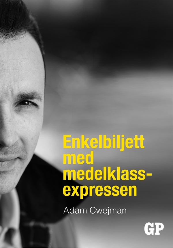 Enkelbiljett med medelklassexpressen – E-bok – Laddas ner-Digitala böcker-Axiell-peaceofhome.se