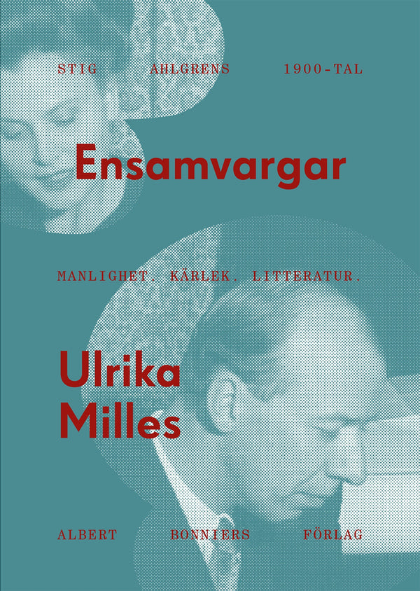 Ensamvargar : Stig Ahlgrens 1900-tal. Manlighet, kärlek och litteratur – E-bok – Laddas ner-Digitala böcker-Axiell-peaceofhome.se