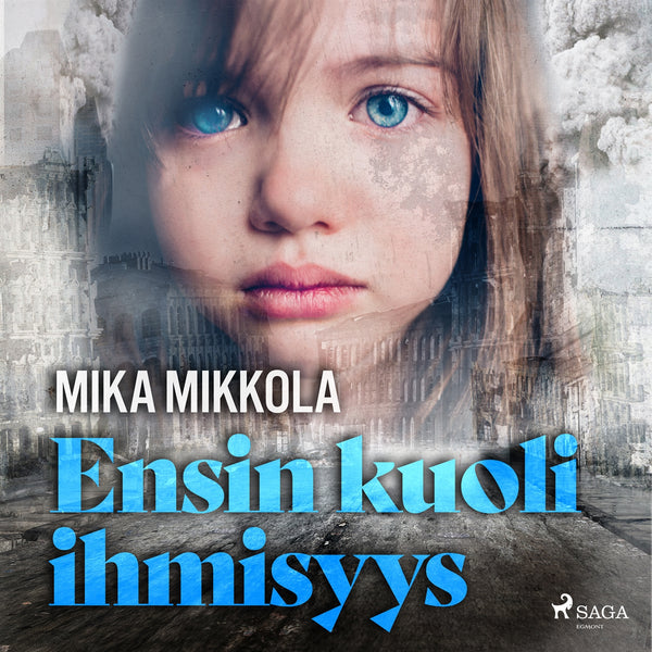 Ensin kuoli ihmisyys – Ljudbok – Laddas ner-Digitala böcker-Axiell-peaceofhome.se