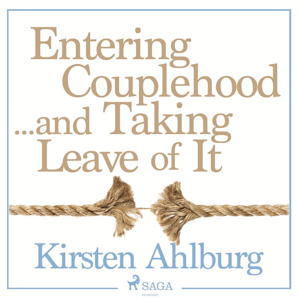 Entering Couplehood...and Taking Leave of It – Ljudbok – Laddas ner-Digitala böcker-Axiell-peaceofhome.se