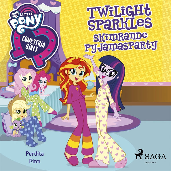 Equestria Girls - Twilight Sparkles skimrande pyjamasparty – Ljudbok – Laddas ner-Digitala böcker-Axiell-peaceofhome.se