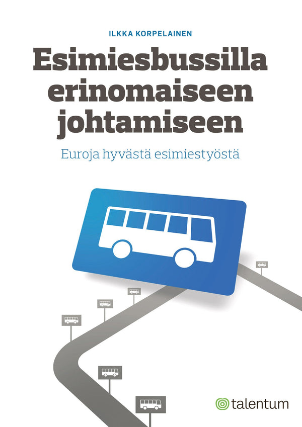 Esimiesbussilla erinomaiseen johtamiseen – E-bok – Laddas ner-Digitala böcker-Axiell-peaceofhome.se