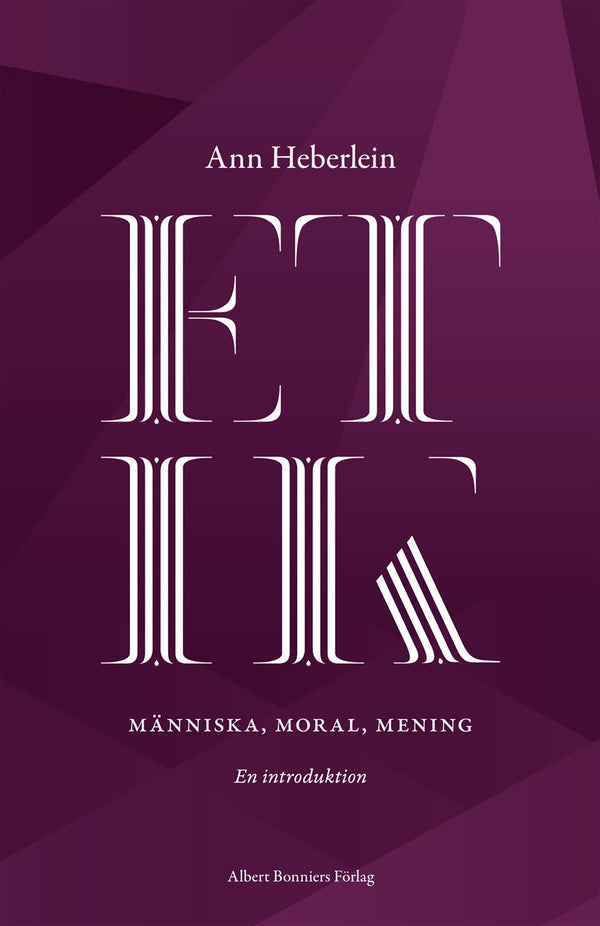 Etik : människa, moral, mening : en introduktion – E-bok – Laddas ner-Digitala böcker-Axiell-peaceofhome.se
