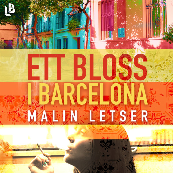 Ett bloss i Barcelona – Ljudbok – Laddas ner-Digitala böcker-Axiell-peaceofhome.se