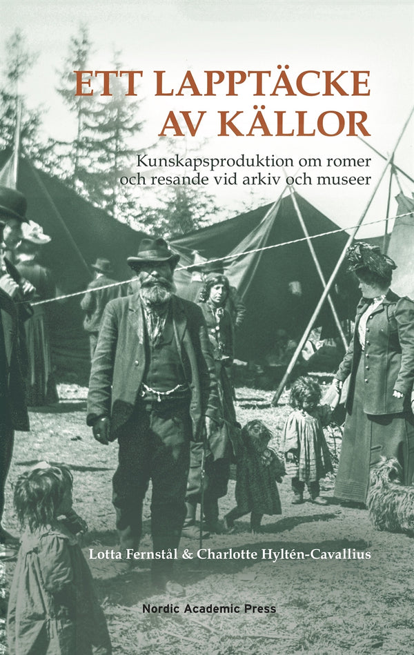Ett lapptäcke av källor: kunskapsproduktion om romer och resande vid arkiv och museer – E-bok – Laddas ner-Digitala böcker-Axiell-peaceofhome.se