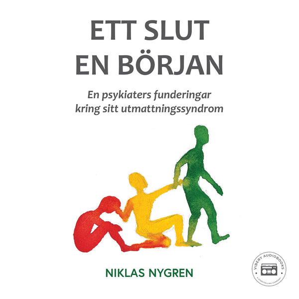 Ett slut en början: en psykiaters funderingar kring sitt utmattningssyndrom – Ljudbok – Laddas ner-Digitala böcker-Axiell-peaceofhome.se